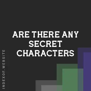 Are there any “secret“ characters? Banners