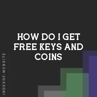 How do I get free Keys and Coins? Banners