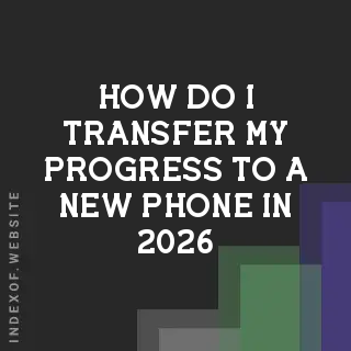 How do I transfer my progress to a new phone in 2026? Banners