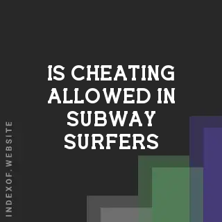 Is cheating allowed in Subway Surfers? Banners