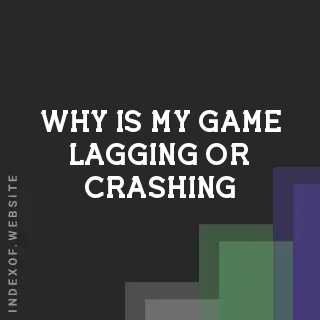 Why is my game lagging or crashing? Banners